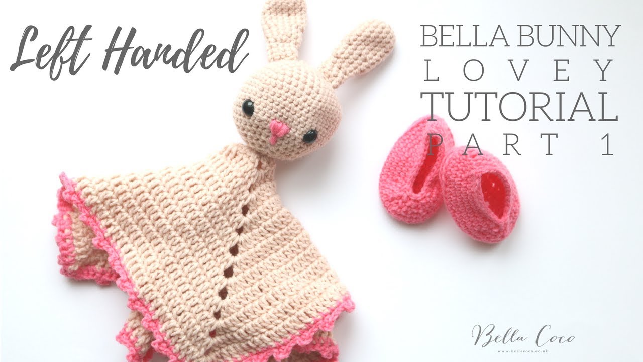 LEFT HANDED CROCHET: Bunny Lovey - Part 1 | Bella Coco