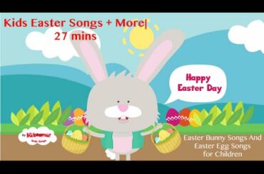 Kids Easter Songs | 27 mins Easter Song and Bunny Song Collection and More | Kids Songs Collection