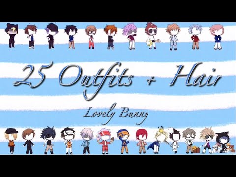 25 Outfits + Hair for your Gacha Character (Boys) | Gacha Life | Lovely Bunny