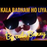 Kala Badnam Ho Liya By Cute Bunny | Memes Box