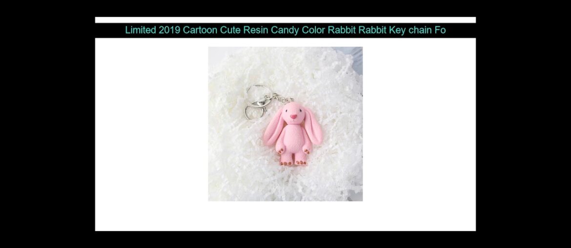 Limited 2019 Cartoon Cute Resin Candy Color Rabbit Rabbit Key chain For Girls Schoolbag Pendant Jew