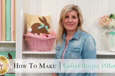 How to Make an Easter Bunny Pillow using Fusible Applique | a Shabby Fabrics Sewing Tutorial