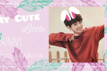 JEON JUNGKOOK FF ~My Cute Little Bunny~ Eps.3