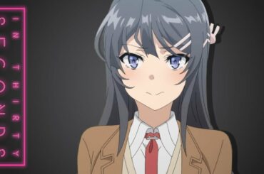 Bunny Girl Senpai in 30 Seconds (Abridged One-Shot)