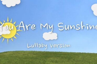 You Are My Sunshine (Lullaby Version) | The Hound + The Fox