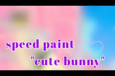 Speed paint "cute bunny"