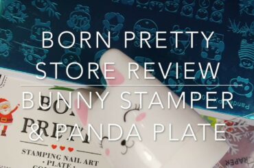 Nail Art Stamping - Born Pretty Store review (cute Bunny Stamper and lovely Panda Stamping Plate)✓