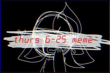 {×thurs 6-25 meme×gifts×old×}Flipaclip