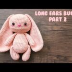 LONG EARS BUNNY PART 2 | HOW TO CROCHET | AMIGURUMI TUTORIAL FREE PATTERN