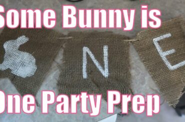 Some Bunny is ONE Party Prep & Decorations