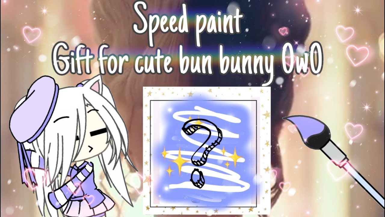 Speed Paint // {Gift for cute bun bunny} ✨⭐️ 0w0