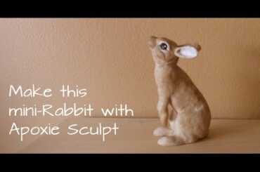 Make a Mini-Rabbit Sculpture with Apoxie Sculpt