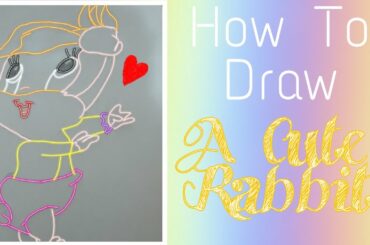 How To Draw " A CUTE RABBIT "