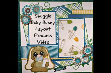 Snuggle Baby Bunny Single Page Scrapbook Process Video