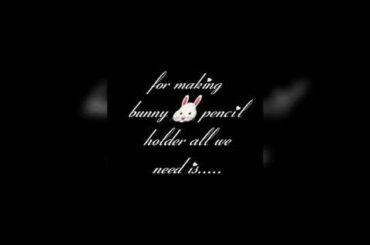 Crafty episode:02 (bunny  pencil holder)#pencilholder #craftforkids #easycrafts #bunny #DIY