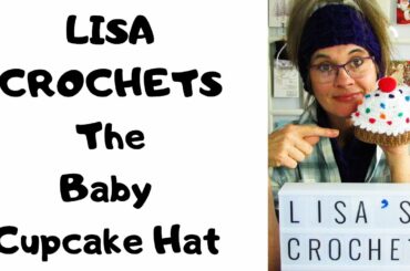 LISA CROCHETS- The Baby Cupcake Hat...