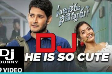 He's so cute song dj || dj bunny || srileru nekevvaru movie #mahesh Babu #reshmika ||dj bunny