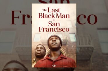 The Last Black Man in San Francisco