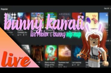 live roblox / bunny wip wup