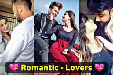 Romantic - Lovers TikTok Videos 💓 | gf bf attitude friendships emotional sad breakup vigo tik tok