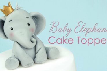 How to make a Baby Elephant Cake Topper Tutorial