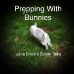 Prepping With Bunnies (Pet Rabbits)