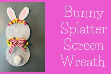 Dollar Tree Bunny Splatter Screen Wreath Tutorial 🐰 Spring 2020 Easter Crafts 🌷