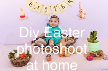 Diy Easter baby photoshoot|Easy easter photo studio setup at home|baby photoshoot ideas 2020