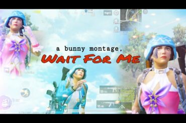 Wait For Me - a bunny montage. | Pubg mobile |