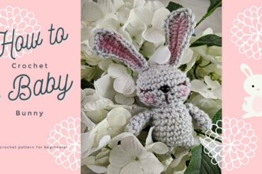 How to Crochet a Baby Bunny- Crochet for Beginners
