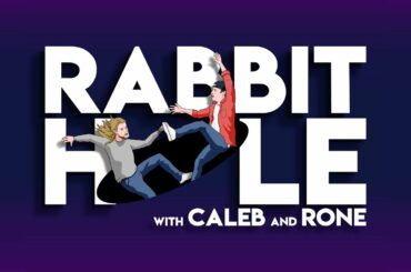 Rabbit Hole with Caleb & Rone
