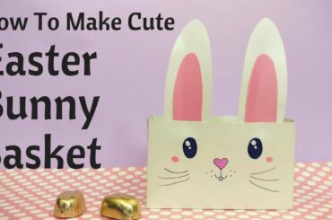 DIY Easter Bunny Treat Basket || Cute Gift Box || Easter Spring Crafts