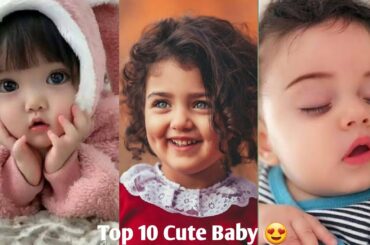 Top 10 Cute Baby | Top 10 Cutest Babies You've Ever Seen