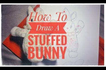 How To Draw A Bunny - Stuffed Animal Drawing