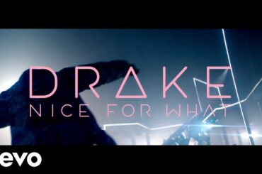 Drake - Nice For What