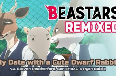 BEASTARS REMIXED (English Fan-dub) ⭐️My Date with a Cute Dwarf Rabbit⭐️