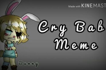Cry Baby|Meme - Gacha Club *Rebecca Rabbit*