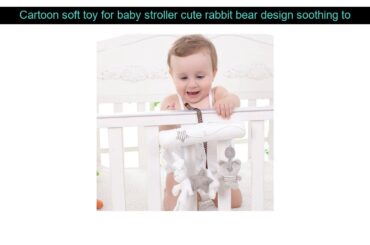 Best Cartoon soft toy for baby stroller cute rabbit bear design soothing toys safety seat pendant p