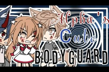 Alpha's Cute Bodyguard | W. I. P | Gacha Life | GLMM