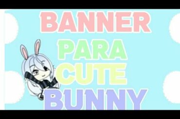 Banner paera a Cute Bunny (Os inscritos mandaram #2)