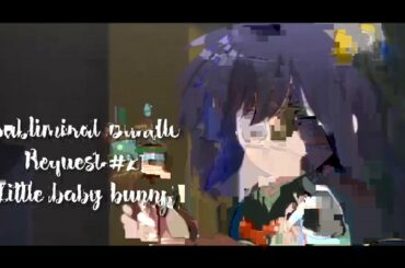 Subliminal Bundle a Request #21 (Little Baby Bunny)