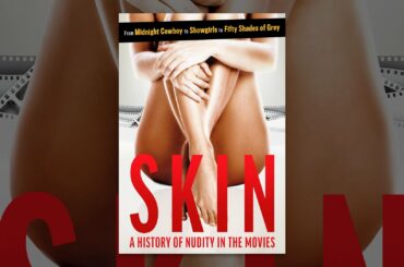 Skin: A History of Nudity in the Movies