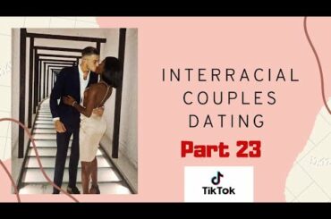 Cutest Interracial Couples ❤ TikTok part 23 | #TikTok Compilation | Team Black Men | Snowbunny