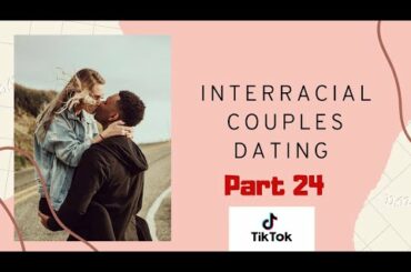 Cutest Interracial Couples ❤ TikTok part 24 | #TikTok Compilation | Team Black Men | Snowbunny