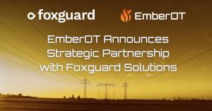 Image background shows a sunset with power lines in the distance. Wording reads "EmberOT Announces Strategic Partnership with Foxguard Solutions". EmberOT and Foxguard logos at the top.